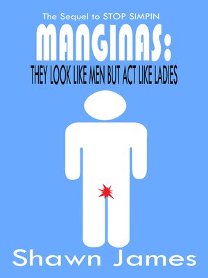 cover image of Manginas- They Look Like Men But Act Like Ladies